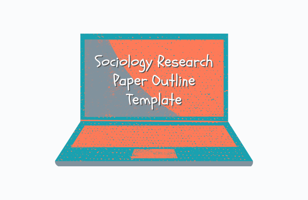 Sociology Research Paper Outline Template